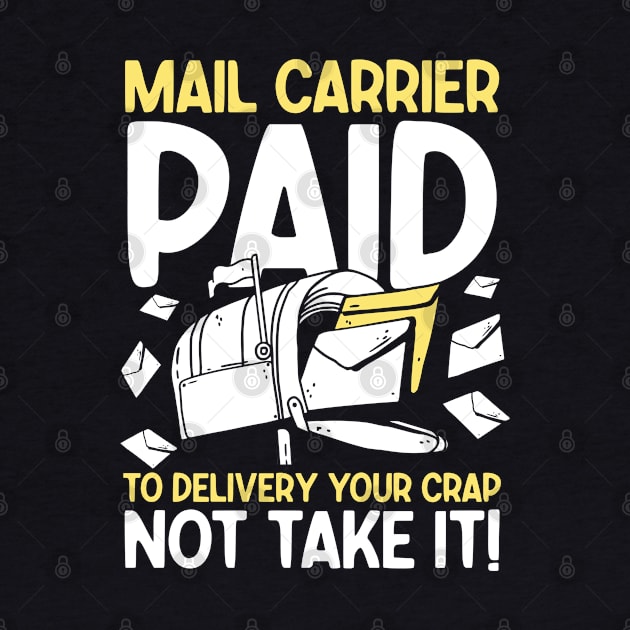 Mail Carrier Paid to Delivery Your Crap Not Take It by AngelBeez29